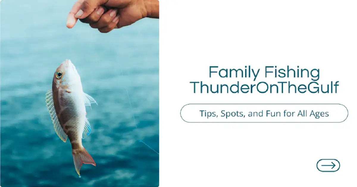 family fishing thunderonthegulf